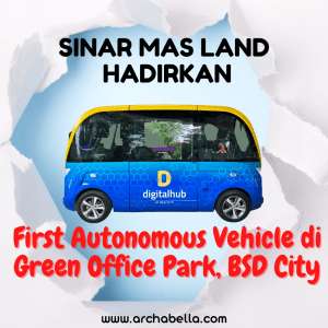 Sinar Mas Land Hadirkan First Autonomous Vehicle di Green Office Park, BSD City