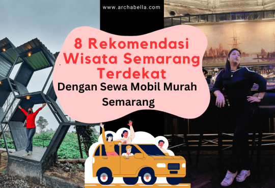 rekomendasi wisata semarang terdekat sewa mobil murah semarang